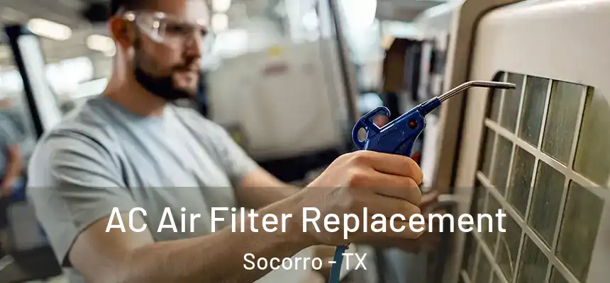 AC Air Filter Replacement Socorro - TX