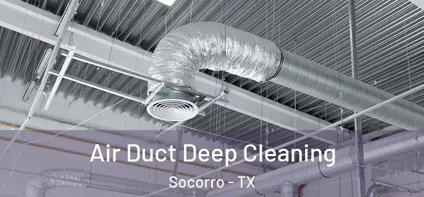  Air Duct Deep Cleaning Socorro - TX