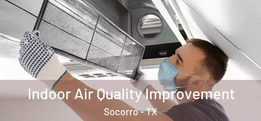  Indoor Air Quality Improvement Socorro - TX