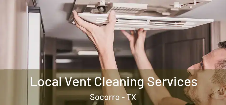  Local Vent Cleaning Services Socorro - TX