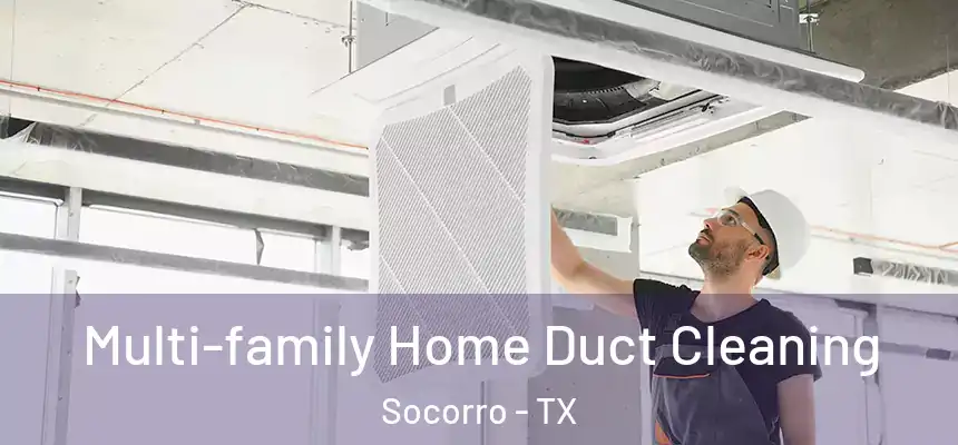  Multi-family Home Duct Cleaning Socorro - TX