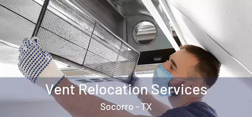 Vent Relocation Services Socorro - TX